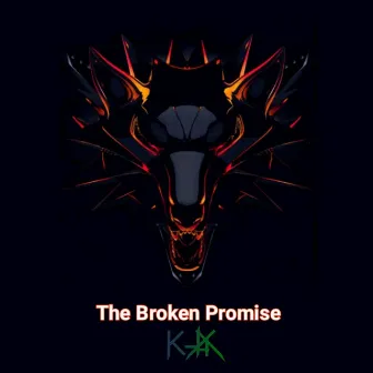 The Broken Promise by K-Jax