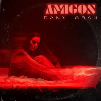 Amigos by Dany Grau