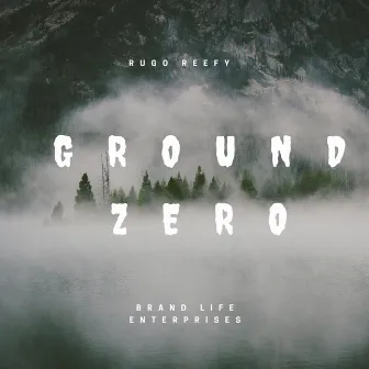 Ground Zero by Rugo Reefy