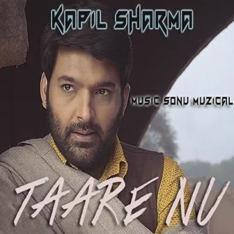 Taare Nu by Kapil Sharma