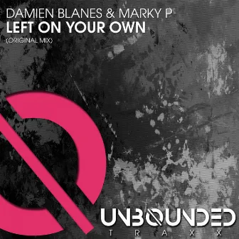 Left On Your Own by Marky P