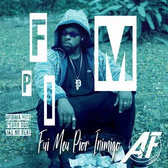 FMPI (Fui Meu Pior Inimigo) by AFirma Hits