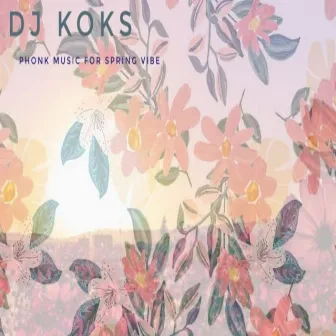 phonk music for spring vibe by Dj Koks