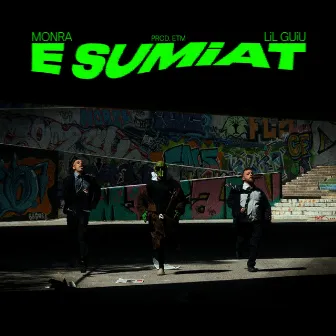 E Sumiat by Lil Guiu