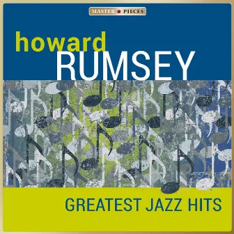 Masterpieces Presents Howard Rumsey - Greatest Jazz Hits (feat. Shelly Manne) by Howard Rumsey