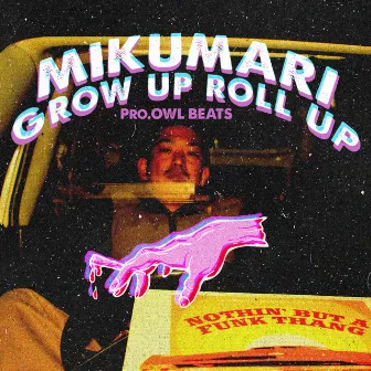 Grow Up Roll Up by MIKUMARI