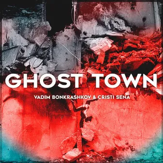 Ghost Town by Cristi Sena