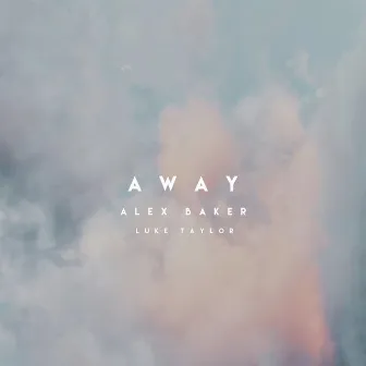 Away by Alex Baker