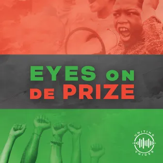 Eyes on de Prize by Uniting Voices