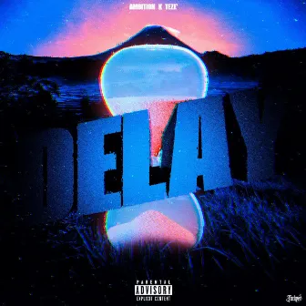 Delay by TheyHateAmbition