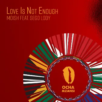 Love Is Not Enough by MoIsh