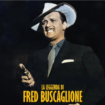 La Leggenda Di Fred Buscaglione (Remastered) by Fred Buscaglione