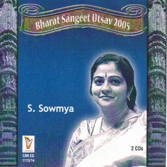 Bharat Sangeet Utsav 2005 - Live In Concert, Nov 2005 by S. Sowmya