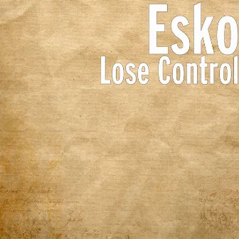 Lose Control by Esko