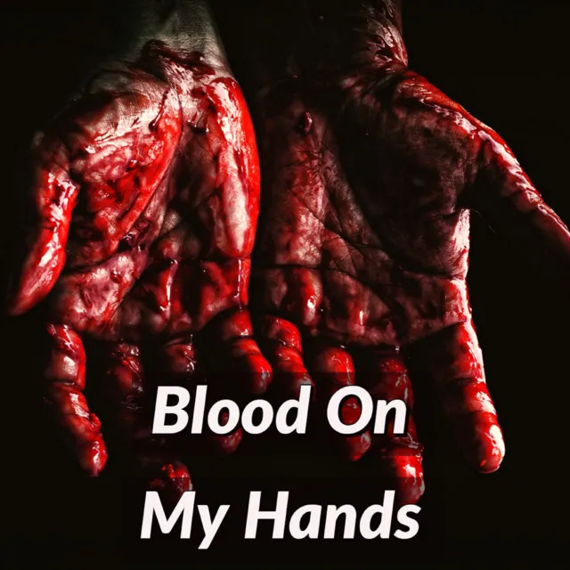 Blood On My Hands