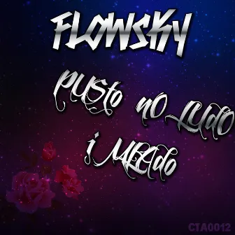 Pusto No Ludo I Mlado by Flowsky