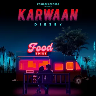 Karwaan by Diesby