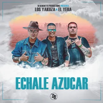 Echale Azucar by El Yera