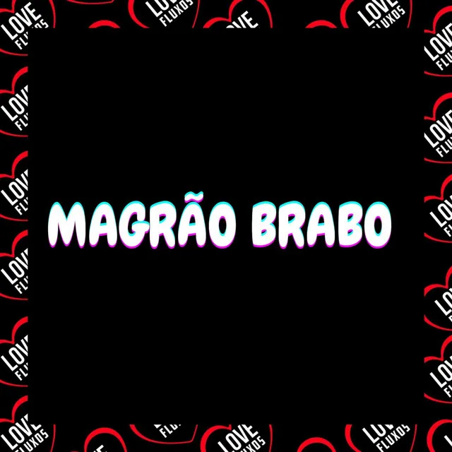 Magrão Brabo