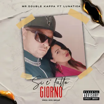 Si E' Fatto Giorno by Mr. Double Kappa