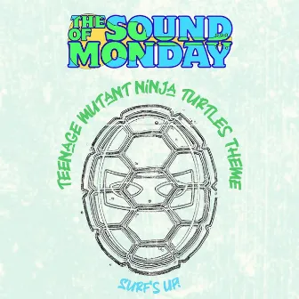 Teenage Mutant Ninja Turtles Theme (Surf's Up!) by The Sound of Monday