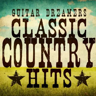 Classic Country Hits by Guitar Dreamers