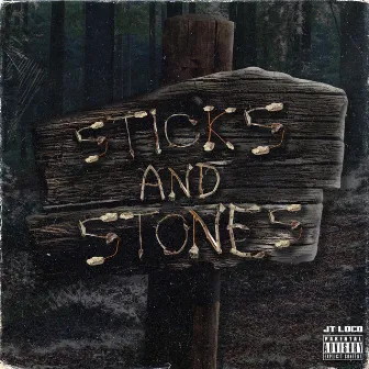 Sticks and Stones by JT Loco