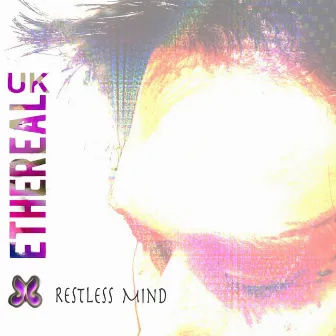 Restless Mind by Ethereal UK