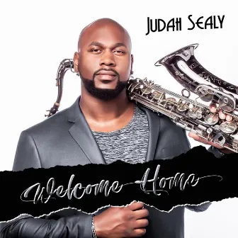 Welcome Home by Judah Sealy