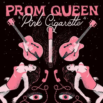 Pink Cigarette by Prom Queen