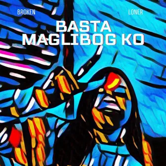 Basta Maglibog Ko by Broken