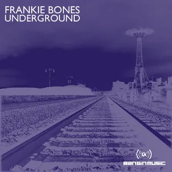 Underground by Frankie Bones