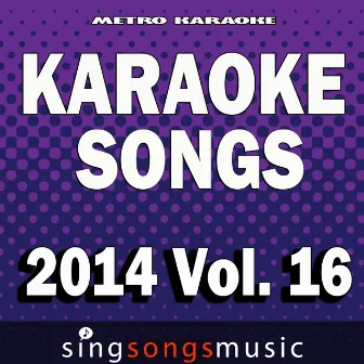 Karaoke Songs: 2014, Vol. 16 by Metro karaoke