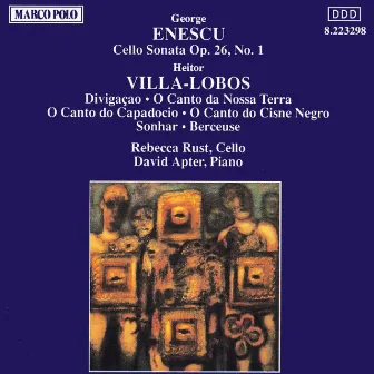 Enescu: Cello Sonata Op. 26 / Villa-Lobos: O Canto Do Capadocio by Rebecca Rust