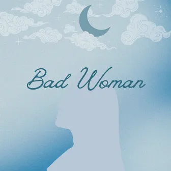 Bad Woman by The Palindrome