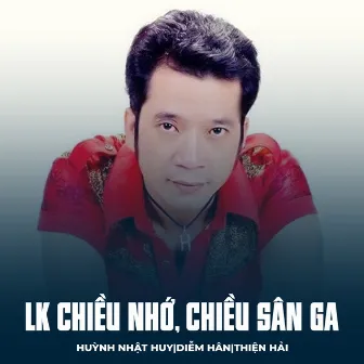 LK Chiều Nhớ, Chiều Sân Ga by Thiện Hải