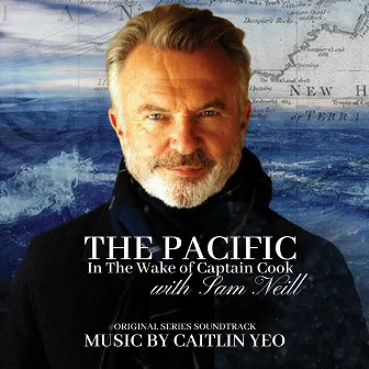 The Pacific In the Wake Of Captain Cook (Original Soundtrack) by Caitlin Yeo