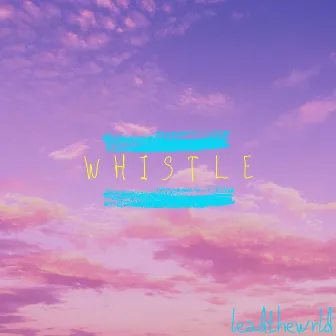 Whistle by K