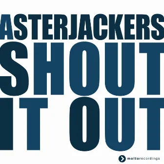 Shout It Out by Asterjackers