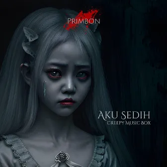 Aku Sedih (Creepy Music Box) by Primbon