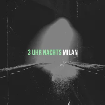 3 Uhr Nachts by Milan