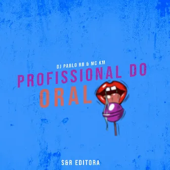 Profissional do Oral by MC KM