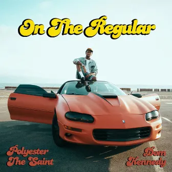 On the Regular (feat. Dom Kennedy) - Single by Polyester the Saint