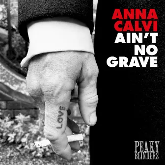 Ain't No Grave by Anna Calvi