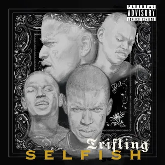 Selfish by Trifling