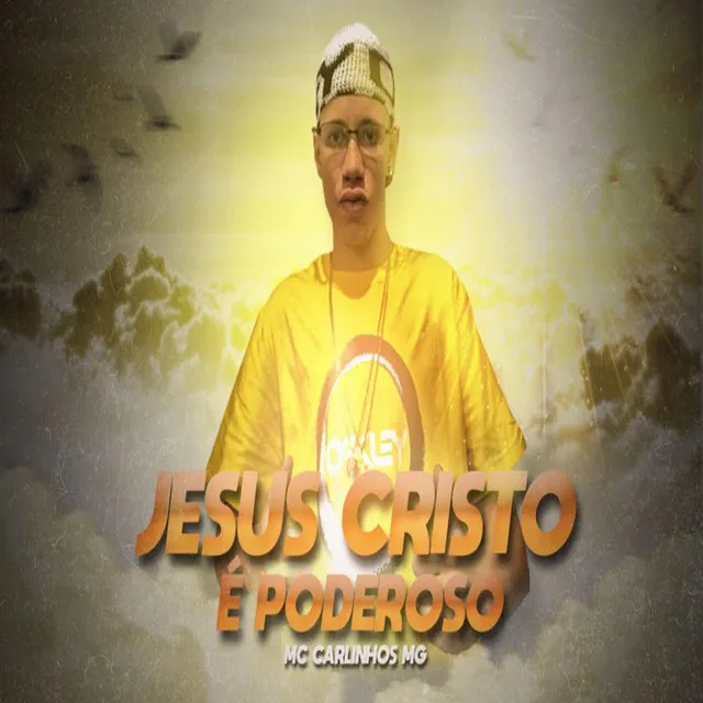 Jesus Cristo É Poderoso