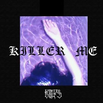 Killer Me by EMPY