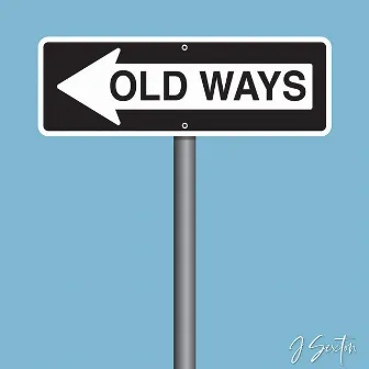 Old Ways by J Sexton