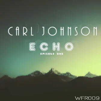 Echo Episode 1 by Carl Johnson