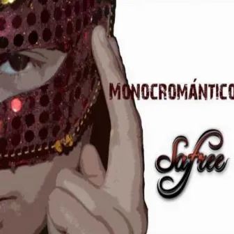 Monocromántico by Safree